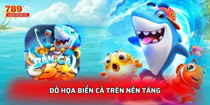 Đồ họa biển cả trên nền tảng