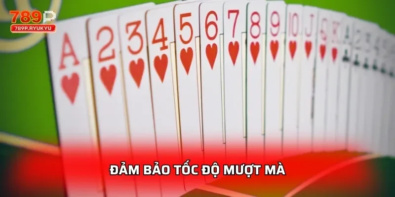 Đảm bảo tốc độ mượt mà