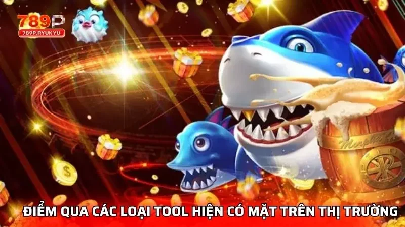 Điểm qua các loại tool hiện có mặt trên thị trường