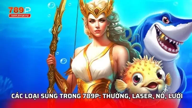 Phân tích chi tiết về các loại súng phổ biến nhất